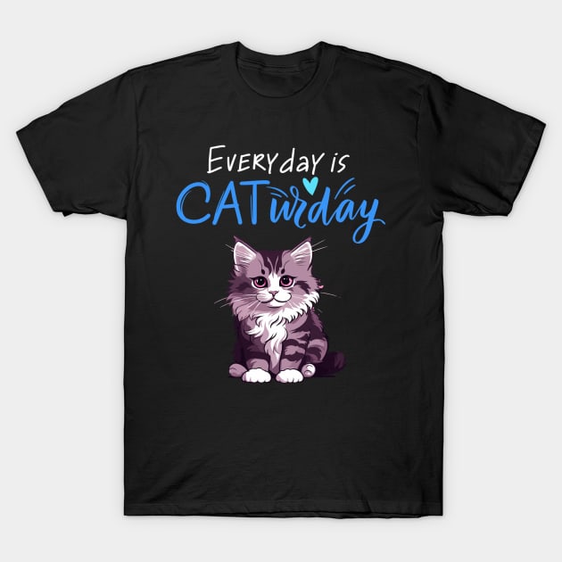 Everyday Is Caturday Quote For Cat Lovers T-Shirt by BirdsnStuff